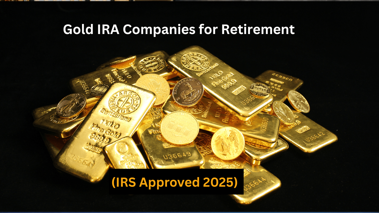 top 5 Gold IRA companies in 2025